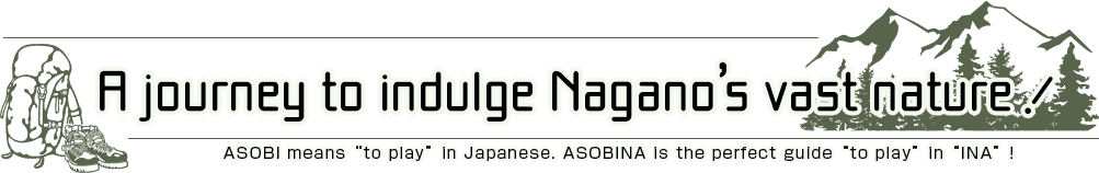 “A journey to indulge Nagano’s vast nature!